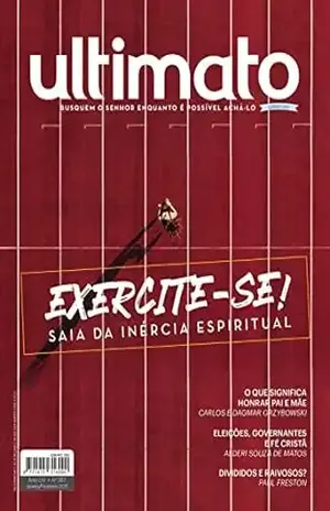 Revista Ultimato 387: Exercite–se! Saia da inércia espiritual – Editora Ultimato