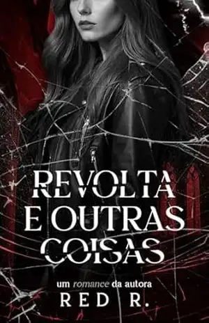 Revolta e Outras Coisas (Série Ravina Livro 2) – Red R.
