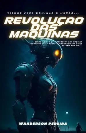 Revolução das Máquinas – Wanderson  Pereira
