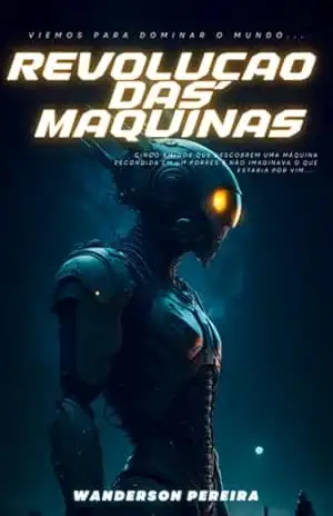 Revolução Das Máquinas – Wanderson Pereira