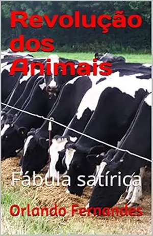 Revolução dos Animais: Fábula satírica (Reino dos Animais Livro 2) – Orlando Fernandes