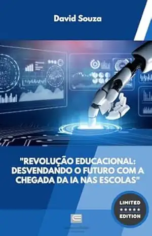 Revolução Educacional: Desvendando o Futuro com a Chegada da IA nas Escolas – David Souza