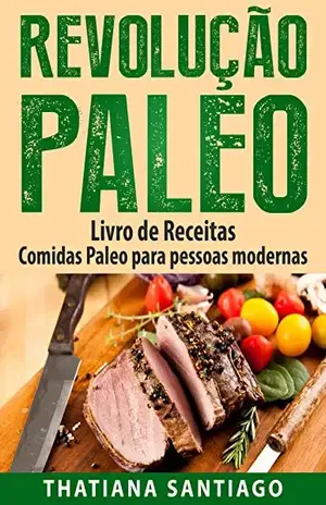 Revolução Paleo Receitas – Thatiana Santiago