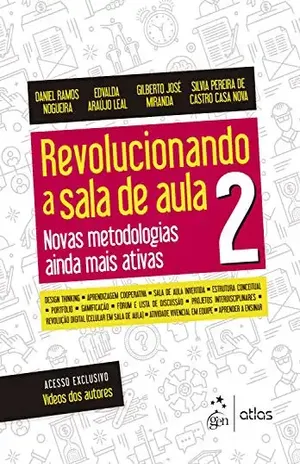 Revolucionando a Sala de Aula 2: Novas Metodologias Ainda Mais Ativas - Daniel Ramos Nogueira Et Al.