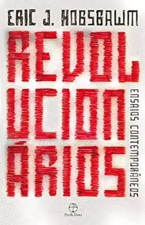 Revolucionários: Ensaios contemporâneos – Eric Hobsbawm