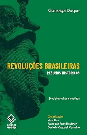 Revoluções brasileiras – 2ª edição revista e ampliada - Gonzaga Duque