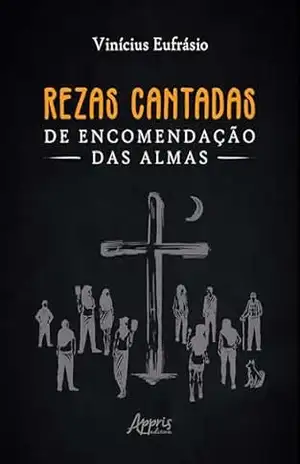 Rezas Cantadas de Encomendação das Almas – Vinícius Eufrásio