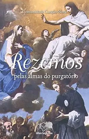 Rezemos pelas almas do purgatório – Comunidade Canção Nova