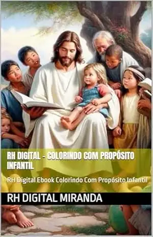 Rh Digital – Colorindo Com Propósito Infantil: RH Digital Ebook Colorindo Com Propósito Infantil – RH Digital Miranda