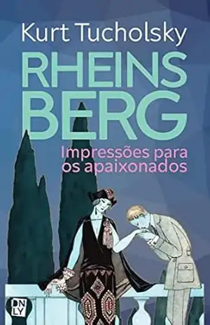 Rheinsberg: Impressões para os apaixonados - Kurt Tucholsky