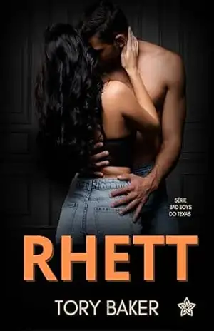 Rhett (Os Bad Boys do Texas Livro 5) - Tory Baker