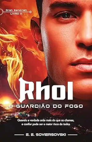 Rhol: O Guardião do Fogo (Drah Senóriah Livro 3) – E E  SOVIERSOVSKI