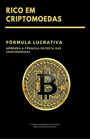Rico em Criptomoedas: Fórmula lucrativa - Lucas  Gabriel 