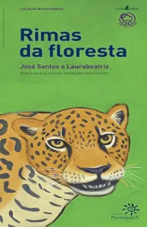 Rimas da floresta: Poesia para os animais ameaçados pelo homem – José Santos