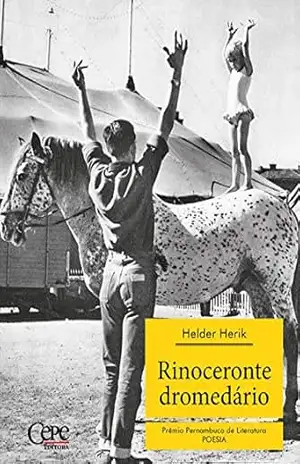Rinoceronte dromedário – 2º Prêmio Pernambuco de Literatura - Helder Herik