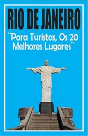 Rio de Janeiro: Rio de Janeiro Para Turistas – Ricardo  Gonçalves