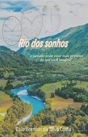 Rio dos sonhos – Caio Brenner  da Silva Costa