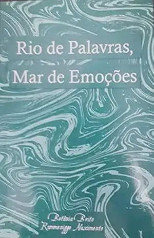 Rios de Palavras, mar de emoções – Betânia Santos Brito