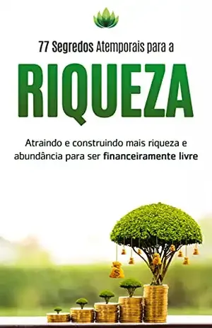 RIQUEZA: 77 Segredos atemporais para criar mais abundância e riqueza na sua vida e ser financeiramente livre - Bruno  Jiménez 