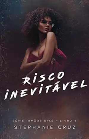 Risco Inevitável (Irmãos Dias Livro 2) – Stephanie  Cruz