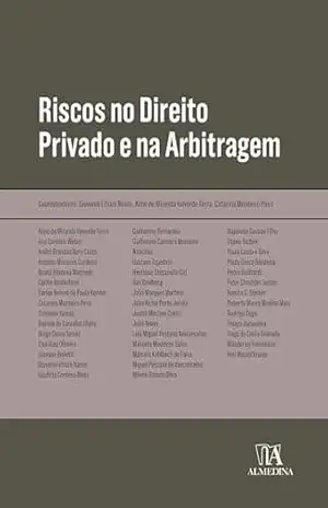 Riscos no Direito Privado e na Arbitragem (Obras Coletivas) - Giovanni Ettore Nanni