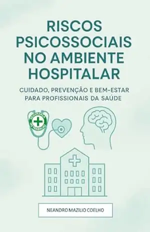 Riscos Psicossociais No Ambiente Hospitalar - Neandro Mazilio Coelho