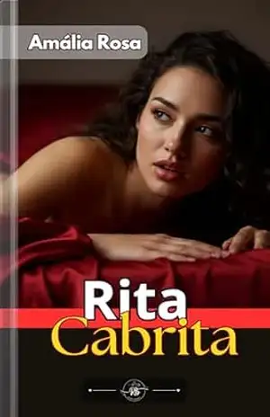 Rita Cabrita: Fantasias Tão Intensas Que Transbordam Os Limites Combinados (Contos Eróticos Livro 11) – Amália Rosa