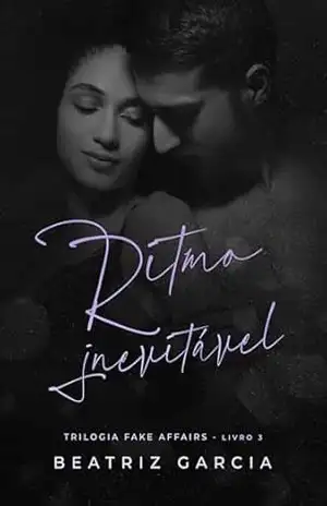 Ritmo Inevitável (Trilogia Fake Affairs – Livro 3) – Beatriz Garcia