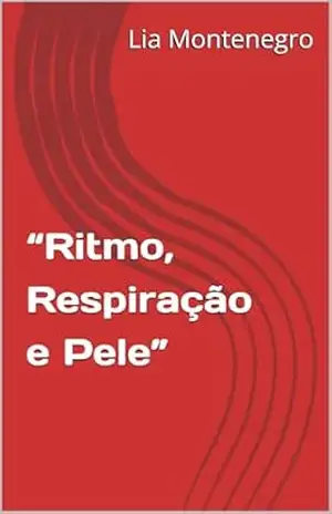 “Ritmo, Respiração e Pele” – Lia Montenegro