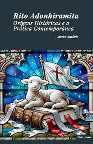 Rito Adonhiramita: Origens Históricas e a Prática Contemporânea – Marko Antônio