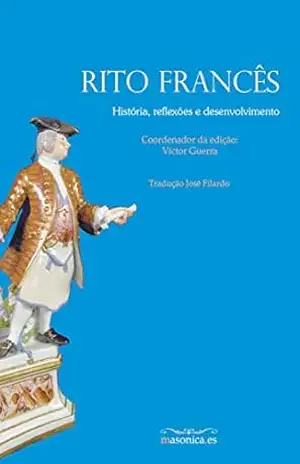 Rito Francês: História, reflexões e desenvolvimento – Víctor Guerra