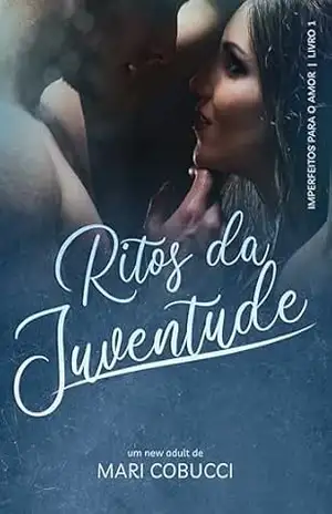 Ritos da Juventude (Duologia Imperfeitos para o amor Livro 1) - Mari  Cobucci