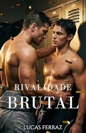 Rivalidade Brutal: Um Romance Gay MM de Hóquei com Obsessão e Enemies to Lovers (Fora das Regras) – Lucas Ferraz