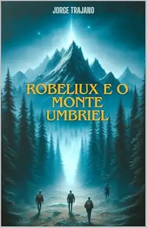 ROBELIUX: E O MONTE UMBRIEL - JORGE  TRAJANO