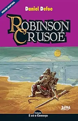 Robinson Crusoé: Versão adaptada para neoleitores (É só o Começo (Neoleitores)) – Daniel Defoe