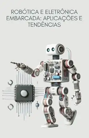 Robótica e Eletrônica Embarcada: Aplicações e Tendências – Diego Vega Ramirez