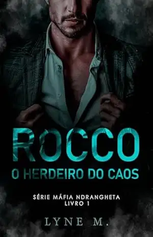 ROCCO: O HERDEIRO DO CAOS (Máfia Ndrangheta Livro 1) – LYNE M