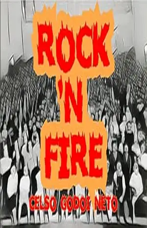 ROCK ‘N FIRE – CELSO GODOI NETO