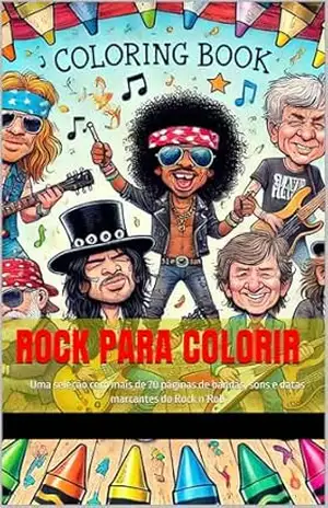 Rock para colorir: Uma seleção com mais de 70 páginas de bandas, sons e datas marcantes do Rock n´Roll - Rocket Roll
