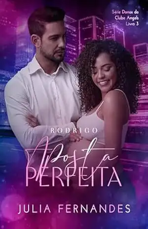 Rodrigo – Aposta Perfeita (Donos do Clube Angels) – Julia  Fernandes