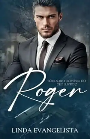 Roger: Sob o Domínio do CEO – Linda Evangelista