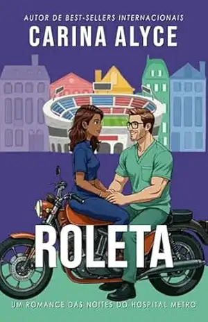 Roleta: Um romance bombeiro fumegante de temperamento oposto com um casamento inesperado em Vegas (Noites do Hospital Metro Livro 3) – Carina Alyce
