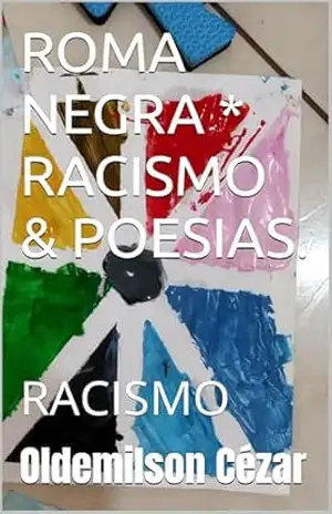ROMA NEGRA * RACISMO & POESIAS.: RACISMO - Oldemilson Cézar