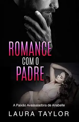 Romance Com o Padre: A Paixão Avassaladora de Anabelle – Laura Taylor