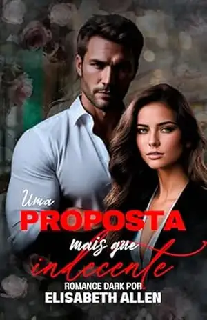 Romance dark: Uma proposta mais que indecente – Elisabeth Allen