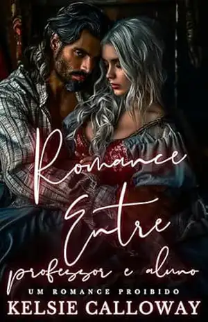 Romance Entre Professor E Aluno: Um Romance Proibido – Kelsie Calloway
