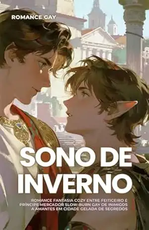 Romance Gay: Sono de Inverno: Romance fantasia cozy entre feiticeiro e príncipe mercador Slow–burn gay de inimigos a amantes em cidade gelada de segredos (Série Gay Romance po) – Felicity Vargas