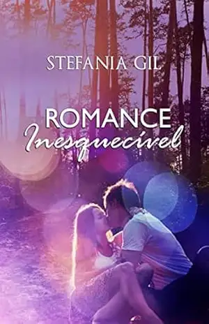 Romance Inesquecível: Romance cliche reencontro com o primeiro amor (Reencontros Livro 1) – Stefania Gil