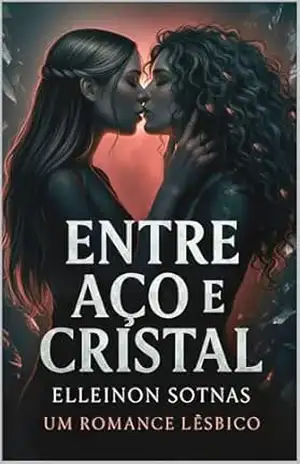 Romance lésbico Entre Aço e Cristal: Safico – ELLEINON  SOTNAS