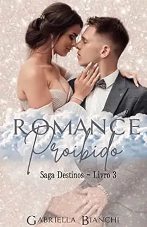Romance Proibido: (Saga Destinos) - Gabriella Bianchy